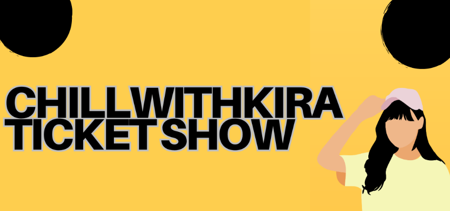 Chillwithkira Ticket Show